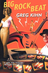 Title: Big Rock Beat: A Wacky Zany Romp, Author: Greg Kihn