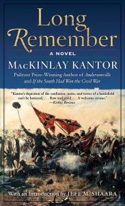 Download free epub books google Long Remember: A Novel by MacKinlay Kantor, Jeff Shaara (English Edition) 9781466841789