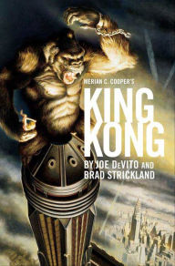Title: Merian C. Cooper's King Kong, Author: Joe DeVito