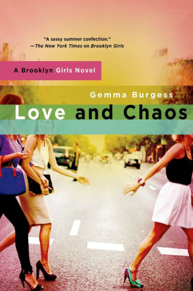 Love and Chaos: A Brooklyn Girls Novel