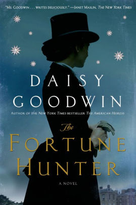 Title: The Fortune Hunter, Author: Daisy Goodwin
