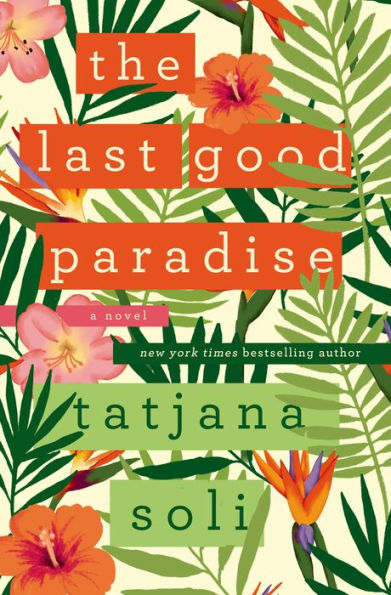 The Last Good Paradise: A Novel
