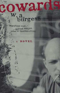 Title: Cowards: A Novel, Author: W. A. Burgess