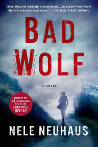 Title: Bad Wolf (Pia Kirchhoff and Oliver von Bodenstein Series), Author: Nele Neuhaus