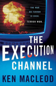 Title: The Execution Channel, Author: Ken MacLeod