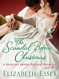 Title: The Scandal Before Christmas: A Holiday Novella, Author: Elizabeth Essex