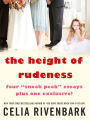 The Height of Rudeness: Four Sneak Peek Essays Plus One Exclusive!