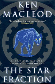 Title: The Star Fraction: The Fall Revolution Sequence, Author: Ken MacLeod