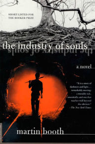 Title: The Industry of Souls: A Novel, Author: Martin Booth