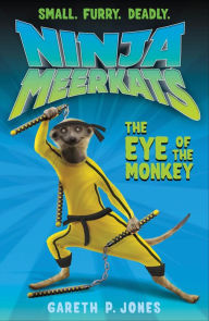 Title: Ninja Meerkats (#2): The Eye of the Monkey, Author: Gareth P. Jones