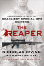 The Reaper: Autobiography of One of the Deadliest Special Ops Snipers