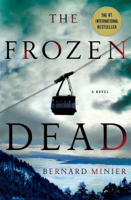 Title: The Frozen Dead: A Novel, Author: Bernard Minier