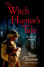 The Witch Hunter's Tale (Midwife's Tale Series #3)