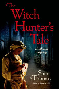 Title: The Witch Hunter's Tale (Midwife's Tale Series #3), Author: Sam Thomas