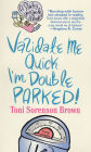 Validate Me Quick, I'm Double Parked!: A Shirley You Can Do It Book