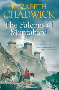 Title: The Falcons of Montabard: A Novel, Author: Elizabeth Chadwick