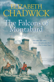 Title: The Falcons of Montabard: A Novel, Author: Elizabeth Chadwick