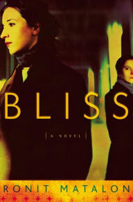 Title: Bliss: A Novel, Author: Ronit Matalon