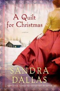 Title: A Quilt for Christmas: A Novel, Author: Sandra Dallas