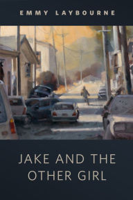 Title: Jake and the Other Girl: A Tor.Com Original from the World of Monument 14, Author: Emmy Laybourne