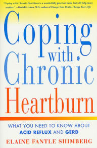 Title: Coping with Chronic Heartburn: What You Need to Know About Acid Reflux and GERD, Author: Elaine Fantle Shimberg