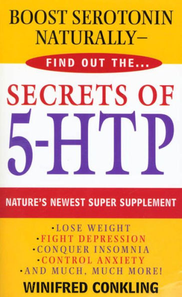 Secrets of 5-HTP: Nature's Newest Super Supplement