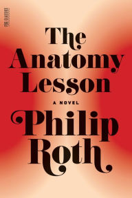 Title: The Anatomy Lesson, Author: Philip Roth