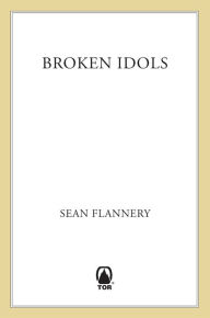 Title: Broken Idols, Author: Sean Flannery