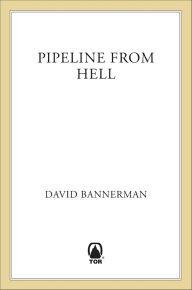 Title: Pipeline From Hell, Author: David Bannerman