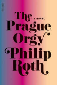 Title: The Prague Orgy, Author: Philip Roth