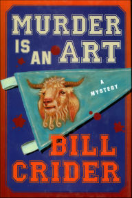 Title: Murder Is an Art: A Mystery, Author: Bill Crider