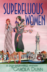 Title: Superfluous Women: A Daisy Dalrymple Mystery, Author: Carola Dunn