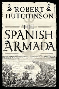 Title: The Spanish Armada, Author: Robert Hutchinson