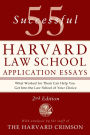 55 Successful Harvard Law School Application Essays, 2nd Edition: With Analysis by the Staff of The Harvard Crimson