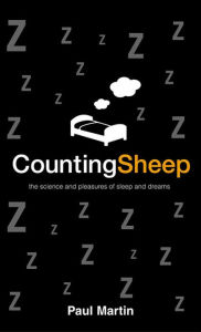 Title: Counting Sheep: The Science and Pleasures of Sleep and Dreams, Author: Paul Martin