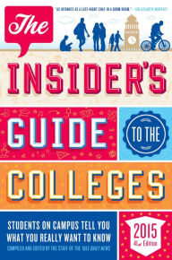 Title: The Insider's Guide to the Colleges, 2015: Students on Campus Tell You What You Really Want to Know, 41st Edition, Author: Yale Daily News Staff