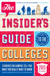 Title: The Insider's Guide to the Colleges, 2015: Students on Campus Tell You What You Really Want to Know, Author: Staff of the Yale Daily News
