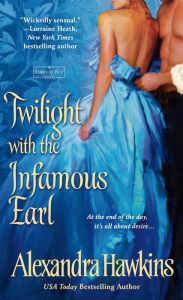 Title: Twilight with the Infamous Earl: A Lords of Vice Novel, Author: Alexandra Hawkins