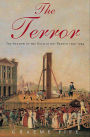 The Terror: The Shadow of the Guillotine: France 1792-1794
