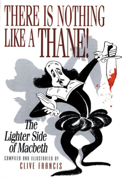 There Is Nothing Like a Thane!: The Lighter Side of Macbeth