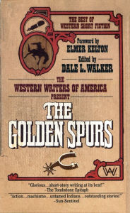 Title: The Golden Spurs: The Best Of Western Short Fiction, Author: Dale L. Walker