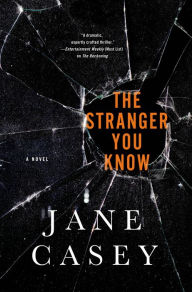 Title: The Stranger You Know (Maeve Kerrigan Series #4), Author: Jane Casey