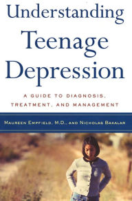 Title: Understanding Teenage Depression: A Guide to Diagnosis, Treatment, and Management, Author: Maureen Empfield