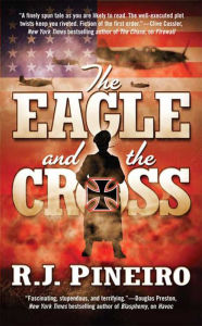 Title: The Eagle and the Cross, Author: R. J. Pineiro