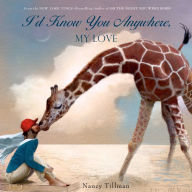 Title: I'd Know You Anywhere, My Love, Author: Nancy Tillman