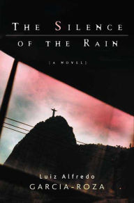 Title: The Silence of the Rain: An Inspector Espinosa Mystery, Author: Luiz Alfredo Garcia-Roza