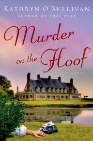 Title: Murder on the Hoof: A Mystery, Author: Kathryn O'Sullivan