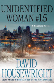Title: Unidentified Woman #15 (McKenzie Series #12), Author: David Housewright
