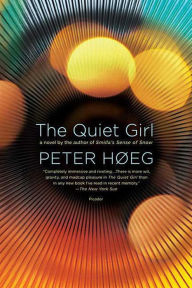 Title: The Quiet Girl: A Novel, Author: Peter Høeg