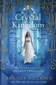 Title: Crystal Kingdom (Kanin Chronicles Series #3), Author: Amanda Hocking